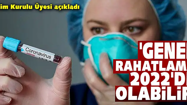 'Genel rahatlama 2022'de olabilir'
