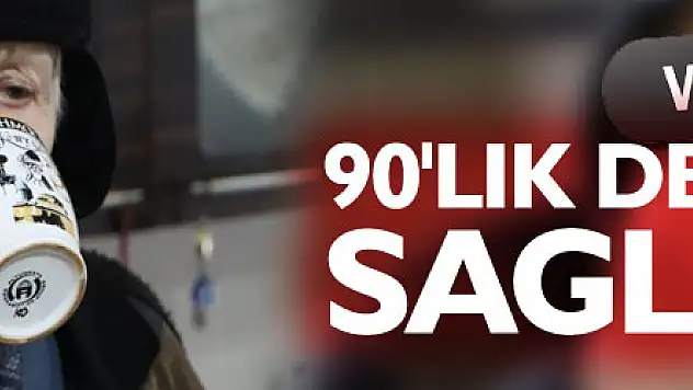 90'lık delikanlının sağlık sırrı