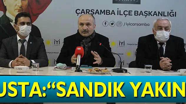 MİLLETVEKİLİ USTA: 'SANDIK YAKIN'