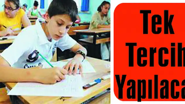 Aman dikkat! Sadece bir tercih hakkınız var