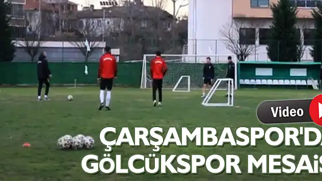 ÇARŞAMBASPOR'DA GÖLCÜKSPOR MESAİSİ