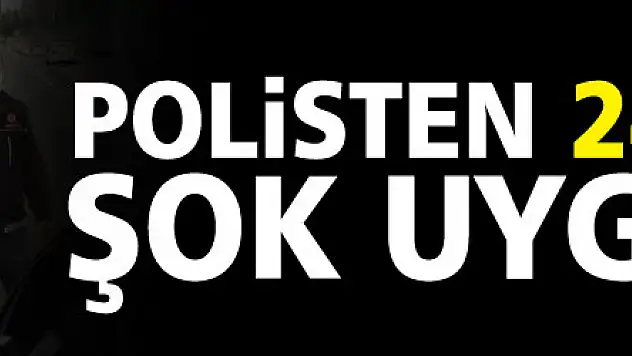Samsun'da polisten 24 saatlik şok uygulama