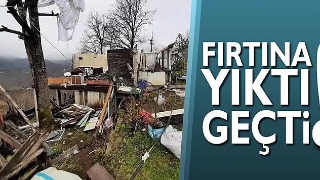 FIRTINA YIKTI GEÇTİ!
