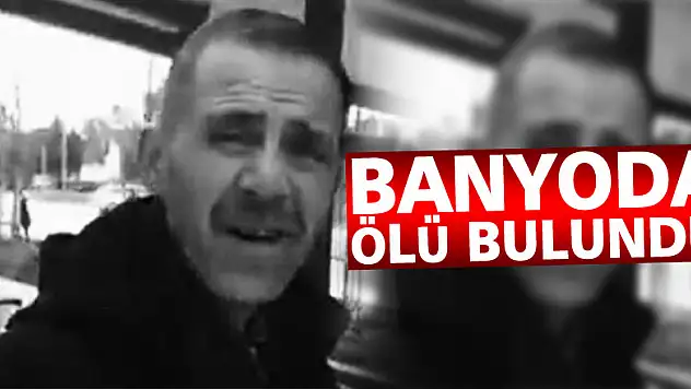 Evinin banyosunda ölü bulundu