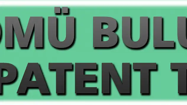 OMÜ buluşuna patent tescili