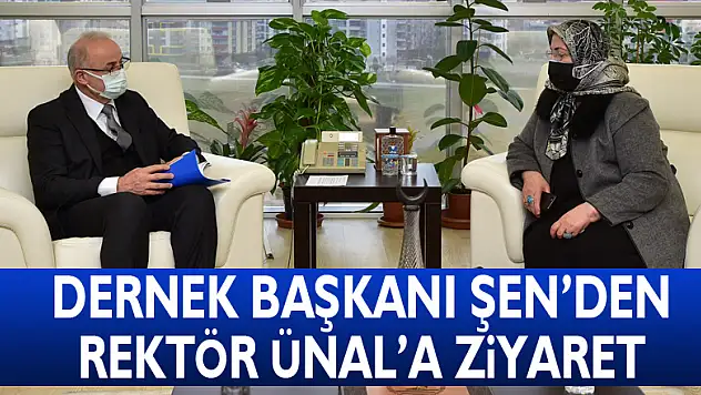Dernek Başkanı Şen'den Rektör Ünal'a Ziyaret