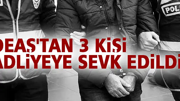 DEAŞ'tan 3 kişi adliyeye sevk edildi