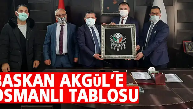 Başkan Akgül'e Osmanlı Tablosu