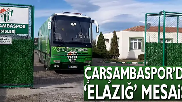 Çarşambaspor'da 'Elazığ' mesaisi!
