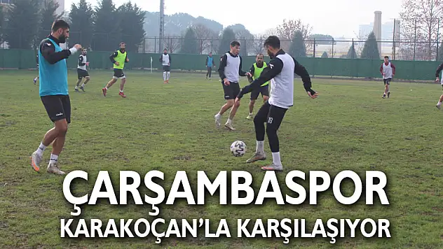Çarşambaspor Karakoçan'la karşılaşıyor