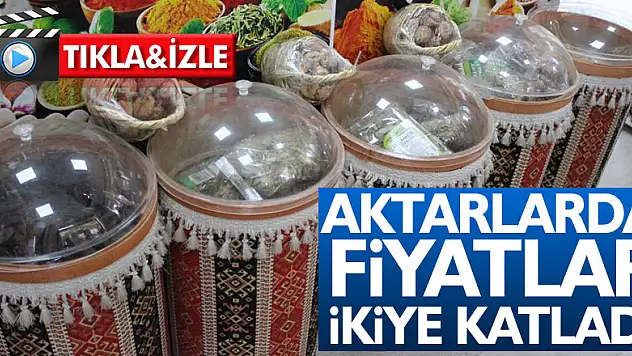 Aktarlarda fiyatlar ikiye katladı
