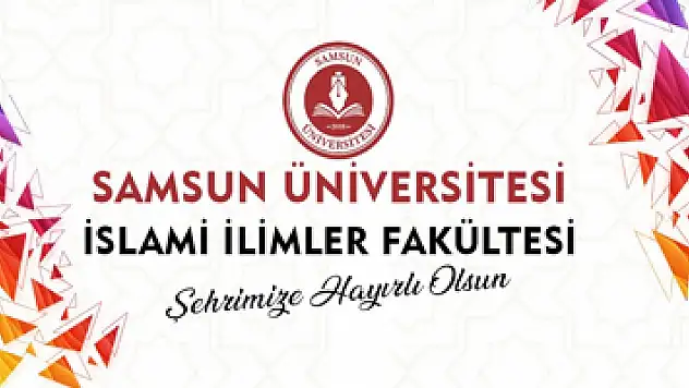 Samsun Üniversitesi 'İslami İlimler Fakültesi' kuruldu