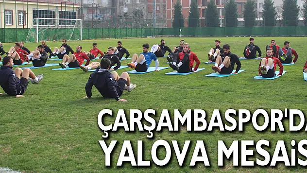 Çarşambaspor'da Yalova Mesaisi