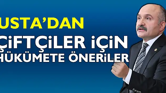 USTA'DAN, ÇİFTÇİLER İÇİN HÜKÜMETE ÖNERİLER