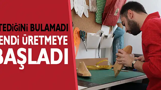 İstediği ayakkabıyı internette bulamayınca kendi ayakkabısını yapmaya başladı, şimdi ise Türkiye'ye satıyor