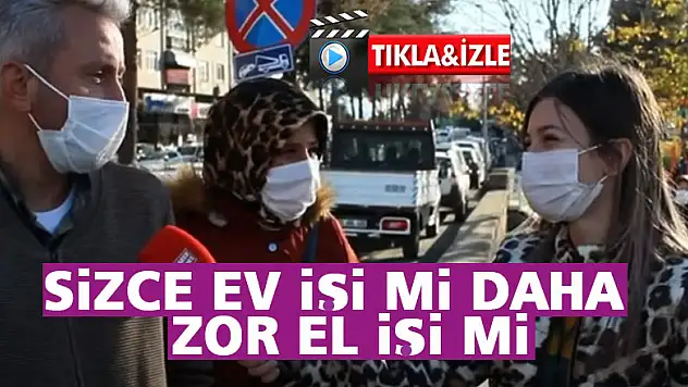 SİZCE EV İŞİ Mİ DAHA ZOR EL İŞİ Mİ