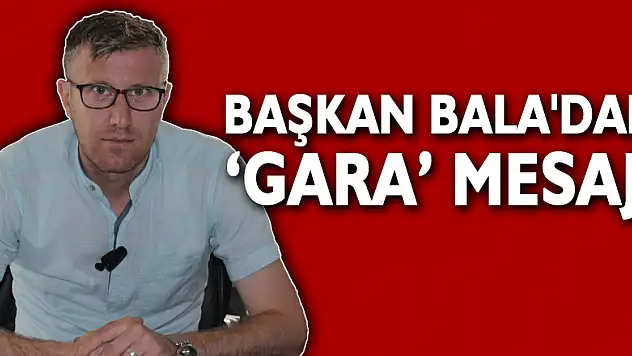 Başkan Bala'dan 'Gara' Mesajı