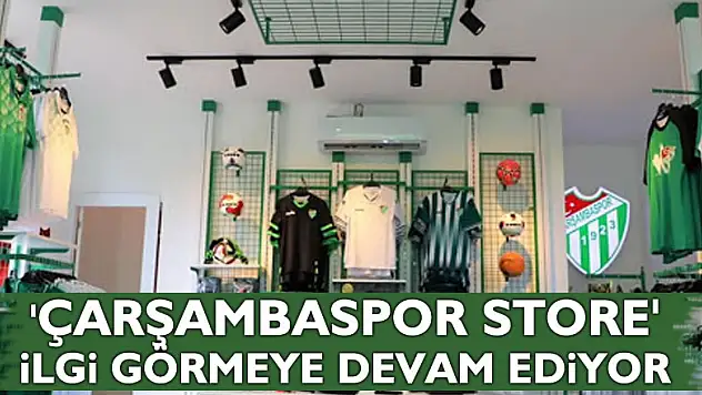 'ÇARŞAMBASPOR  STORE' İLGİ GÖRMEYE DEVAM EDİYOR
