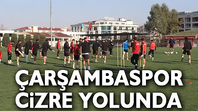 Çarşambaspor Cizre Yolunda