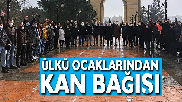 ÜLKÜ OCAKLARINDAN KAN BAĞIŞI