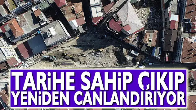 Samsun Büyükşehir Belediyesi tarihe sahip çıkıp yeniden canlandırıyor