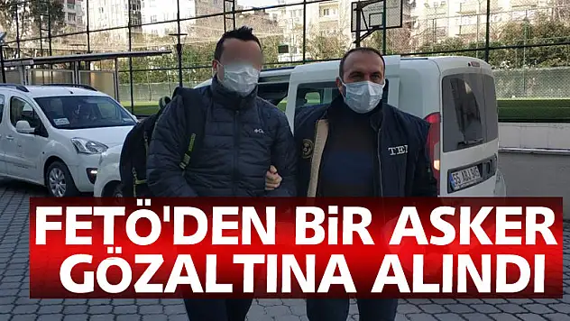Samsun'da bir asker FETÖ'den gözaltına alındı