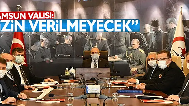 Samsun Valisi: 'Kısıtlamada muafiyetlerin istismar edilmesine izin verilmeyecek'