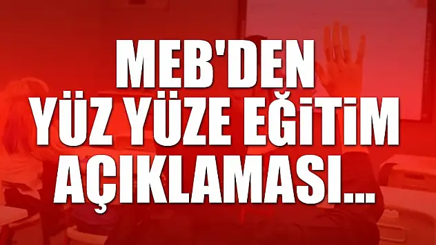MEB'den yüz yüze eğitim açıklaması... Okullar 2 mart salı günü açılacak!