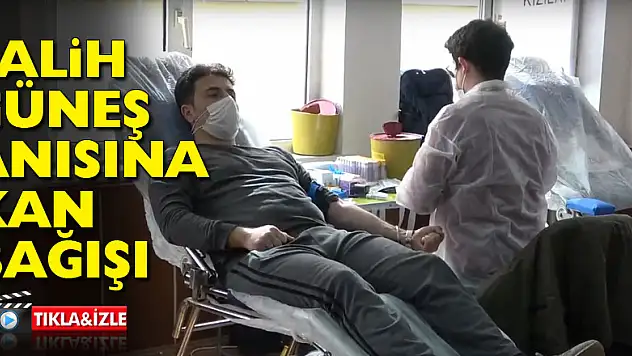 SALİH GÜNEŞ ANISINA KAN BAĞIŞI