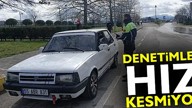 DENETİMLER HIZ KESMİYOR