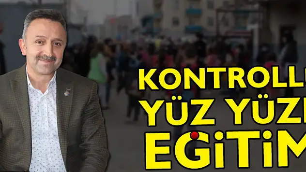 KONTROLLÜ YÜZ YÜZE EĞİTİM