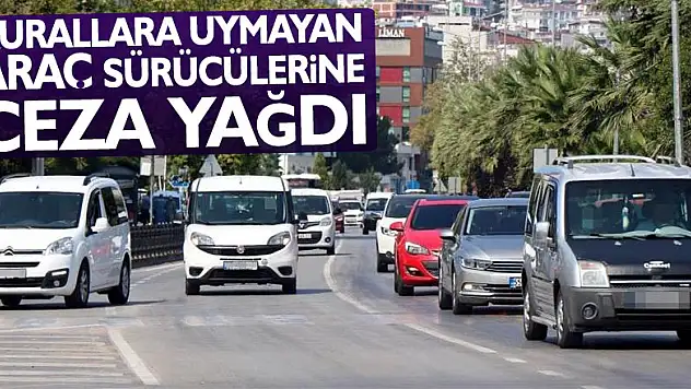 1 ayda kurallara uymayan bin 89 araç sürücüsüne ceza yağdı