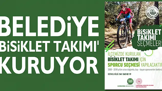 BELEDİYE 'BİSİKLET TAKIMI' KURUYOR
