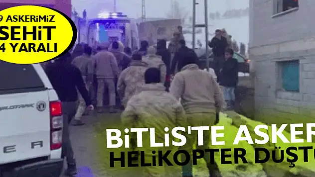 Bitlis'te askeri helikopter düştü: 9 askerimiz şehit, 4 yaralı