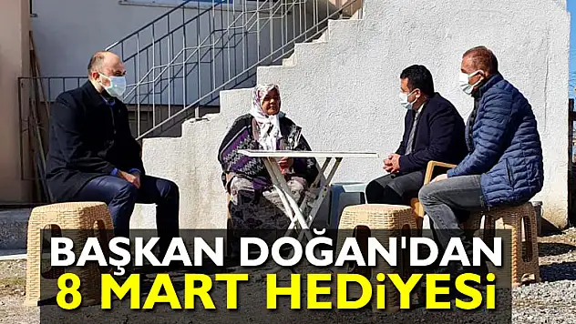 BAŞKAN DOĞAN'DAN 8 MART HEDİYESİ