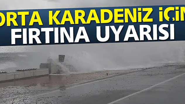 Orta Karadeniz için fırtına uyarısı