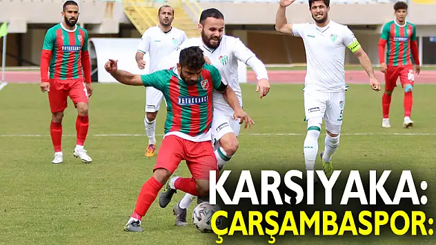 TFF 3. Lig: Karşıyaka: 2 - Çarşambaspor: 1