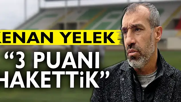 Kenan Yelek, '3 PUANI HAKETTİK'