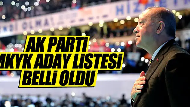 AK Parti MKYK aday listesi belli oldu