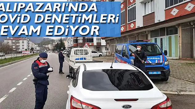 SALIPAZARI'NDA COVİD DENETİMLERİ DEVAM EDİYOR
