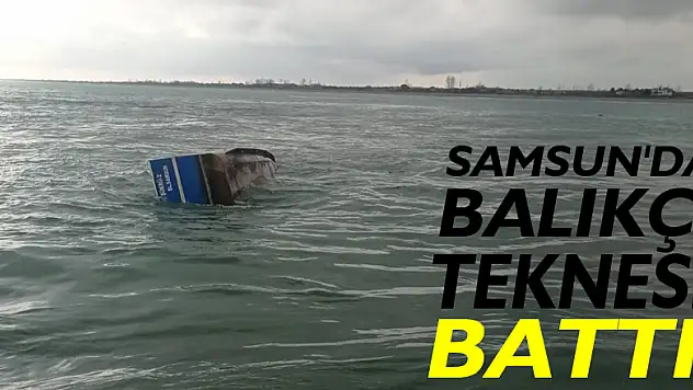 Samsun'da balıkçı teknesi battı