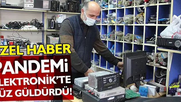 PANDEMİ ELEKTRONİK'TE YÜZ GÜLDÜRDÜ!
