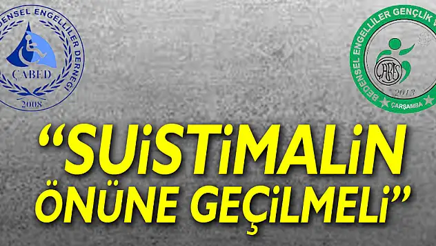'SUİSTİMALİN ÖNÜNE GEÇİLMELİ'