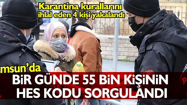 Samsun'da bir günde 55 bin 553 kişinin HES kodu sorgulandı