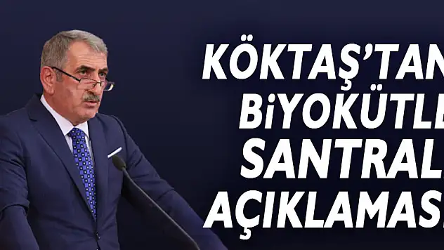 Köktaş'tan Biyokütle Santrali açıklaması