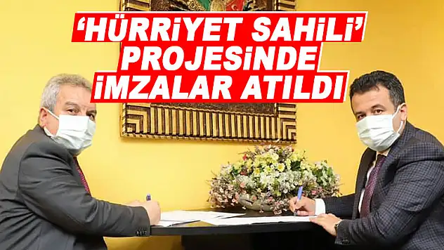 'Hürriyet Sahili' projesinde imzalar atıldı 