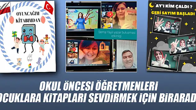 OKUL ÖNCESİ ÖĞRETMENLERİ ÇOCUKLARA KİTAPLARI SEVDİRMEK İÇİN BİRARADA!