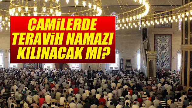 Ramazanda Camilerde Teravih Namazı Kılınacak mı?