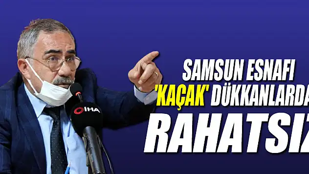 Samsun esnafı 'kaçak' dükkanlardan rahatsız