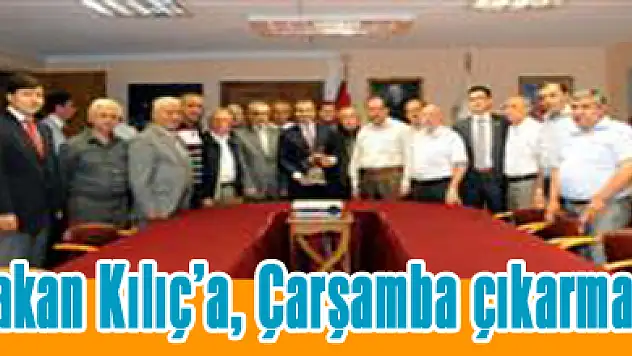 Bakan Kılıç'a, Çarşamba çıkartması